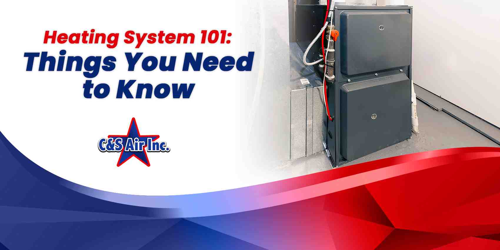 Heating System 101: Things You Need to Know